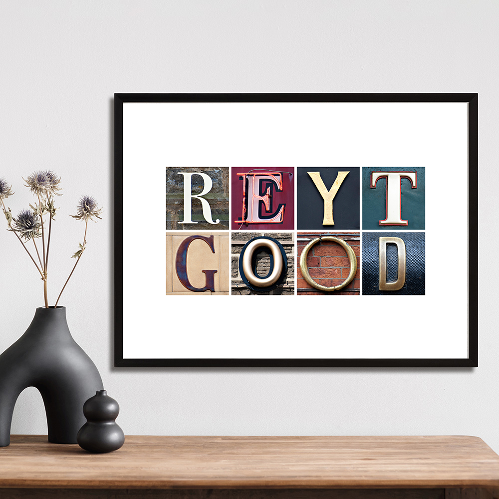 REYT GOOD art print created using letters from across Yorkshire.