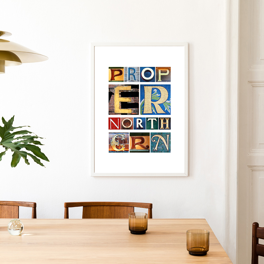 proper northern manchester art print created using letters photographed in manchester